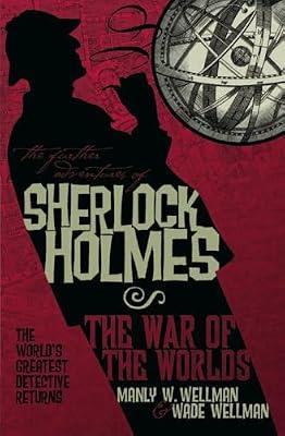 The Further Adventures of Sherlock Holmes: War of the Worlds: 2 by Wellman, Manly Wade; Wellman, Wade | Paperback | Fiction