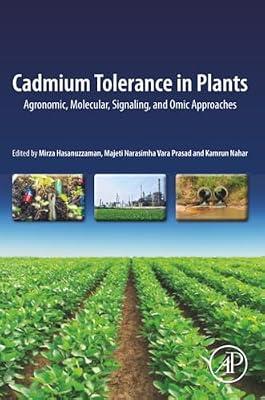 Cadmium Tolerance in Plants: Agronomic, Molecular, Signaling, and Omic Approaches | Paperback | Science