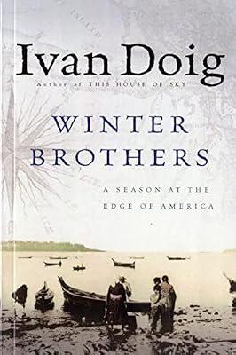 Winter Brothers: A Season at the Edge of America by Doig, Ivan | Paperback | Biography & Autobiography: Memoirs