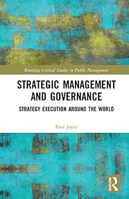 Strategic Management and Governance: Strategy Execution Around the World (Routledge Critical Studies in Public Management) by Joyce, Paul | Paperback | Public Ownership