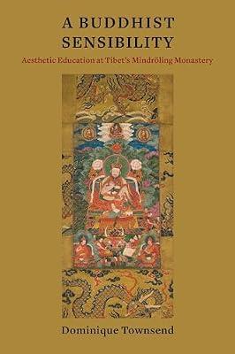 A Buddhist Sensibility: Aesthetic Education at Tibet's Mindröling Monastery by Townsend, Dominique | Paperback | Religion