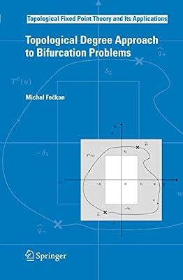 TOPOLOGICAL DEGREE APPROACH TO BIFURCATION PROBLEMS (HB): 5 (Topological Fixed Point Theory and Its Applications) by FECKAN M. | Hardcover | Topology