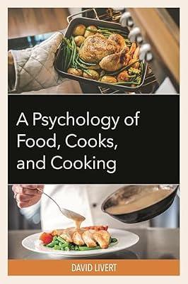 A Psychology of Food, Cooks, and Cooking by Livert, David | Hardcover | Social