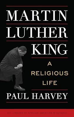 Martin Luther King: A Religious Life (Library of African American Biography) by Harvey, Paul | Hardcover | Christian Theology