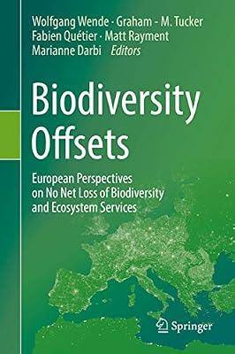 Biodiversity Offsets: European Perspectives on No Net Loss of Biodiversity and Ecosystem Services | Hardcover | Biodiversity