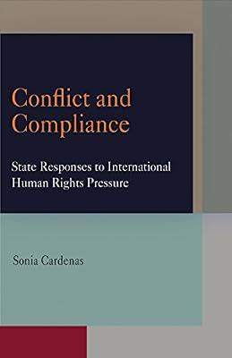 Conflict and Compliance: State Responses to International Human Rights Pressure (Pennsylvania Studies in Human Rights) by Cardenas, Sonia | Hardcover | Human Rights