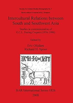 Intercultural Relations between South and Southwest Asia: Studies in commemoration of E.C.L. During Caspers (1934-1996): 1826 (British Archaeological Reports International Series) | Paperback | Archaeology By Period