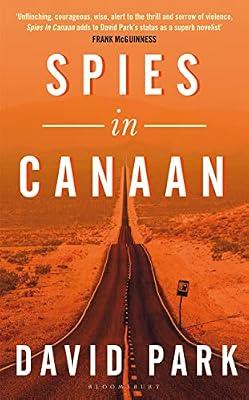 Spies in Canaan: 'One of the most powerful and probing novels so far this year' - Financial Times, Best summer reads of 2022 by Park, David | Paperback | Modern & Contemporary Fiction (Post C 1945)