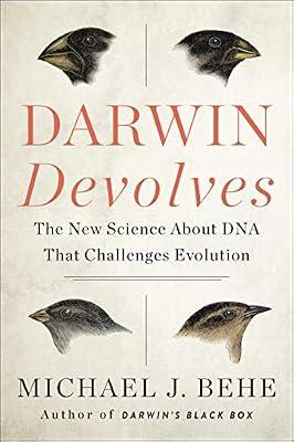 Darwin Devolves: The New Science About DNA That Challenges Evolution by Behe, Michael J. | Paperback | Science