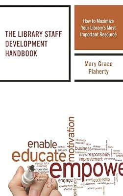 The Library Staff Development Handbook: How to Maximize Your Library's Most Important Resource (Medical Library Association Books) by Flaherty, Mary Grace | Paperback | Language Arts & Disciplines