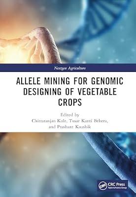 Allele Mining for Genomic Designing of Vegetable Crops (Nextgen Agriculture) | Hardcover | Genetics (Non-Medical)