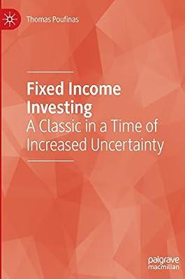 Fixed Income Investing: A Classic in a Time of Increased Uncertainty by Thomas Poufinas | Hardcover | Business & Economics