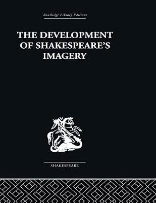 The Development of Shakespeare's Imagery (Routledge Library Editions. Shakespeare. Critical Studies) by Clemen, Wolfgang | Paperback | Literary Criticism