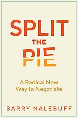 Split The Pie: A Radical New Way to Negotiate by Nalebuff, Barry | Hardcover | Business & Economics