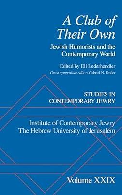A Club of Their Own: Jewish Humorists and the Contemporary World (Studies in Contemporary Jewry) by Eli Lederhendler; Gabriel N. Finder | Hardcover | Religious Groups: Social & Cultural Aspects