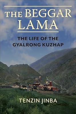 The Beggar Lama: The Life of the Gyalrong Kuzhap by Tenzin, Jinba | Hardcover | Biography: General