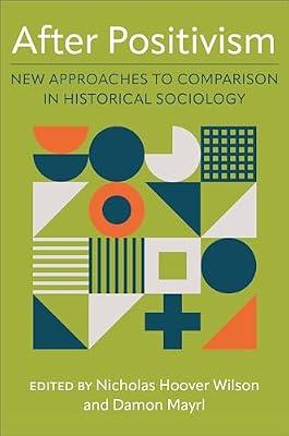 After Positivism: New Approaches to Comparison in Historical Sociology | Hardcover | Social Research & Statistics