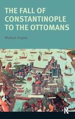 The Fall of Constantinople to the Ottomans: Context and Consequences (Turning Points) by Angold, Michael | Hardcover | History