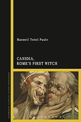 Canidia, Rome’s First Witch (Criminal Practice Series) by Paule, Professor Maxwell Teitel | Paperback | History
