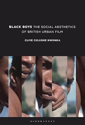 Black Boys: The Social Aesthetics of British Urban Film by Nwonka, Clive Chijioke | Hardcover | Performing Arts