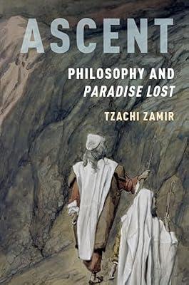 Ascent: Philosophy and Paradise Lost by Tzachi Zamir | Hardcover | Ethics & Moral Philosophy