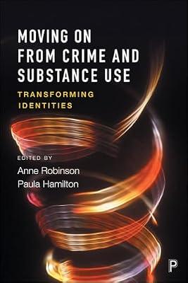 Moving on from Crime and Substance Use: Transforming Identities | Paperback | Social Science