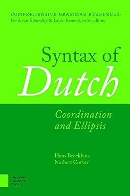 Syntax of Dutch: Coordination and Ellipsis (Comprehensive Grammar Resources) by Broekhuis, Hans; Corver, Norbert | Hardcover | Grammar