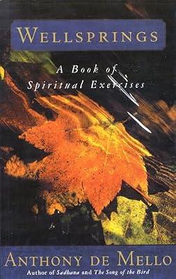 Wellsprings: A Book of Spiritual Exercises by De Mello, Anthony | Paperback | Religion