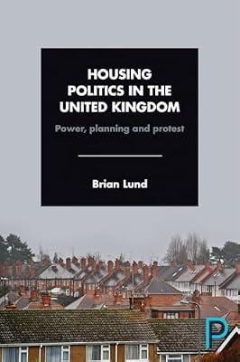 Housing Politics in the United Kingdom: Power, Planning and Protest by Lund, Brian | Paperback | Political Science