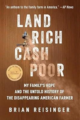 Land Rich, Cash Poor: My Family's Hope and the Untold History of the Disappearing American Farmer by Reisinger, Brian | Hardcover | Social Science