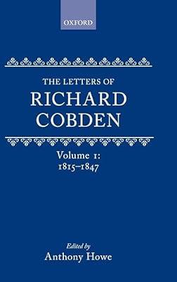The Letters of Richard Cobden: 1815-1847 | Hardcover | Biography: Historical