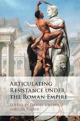 Articulating Resistance Under the Roman Empire | Paperback | History