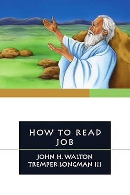 How to Read Job: Mormons and Evangelicals in Conversation: ARRIVES NO by Longman, Tremper, III; Walton, John H. | Paperback | Religion