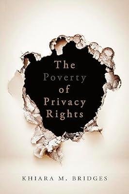 The Poverty of Privacy Rights by Bridges, Khiara M. | Paperback | Law