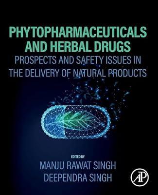 Phytopharmaceuticals and Herbal Drugs: Prospects and Safety Issues in the Delivery of Natural Products | Paperback | Pharmacology