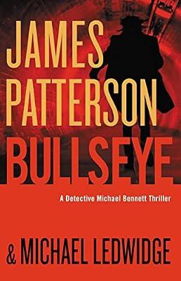 Bullseye (A Michael Bennett Thriller, 9) by Patterson, James; Ledwidge, Michael | Hardcover | Fiction