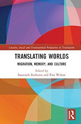 Translating Worlds: Migration, Memory, and Culture (Creative, Social and Transnational Perspectives on Translation) | Hardcover | Communication Studies