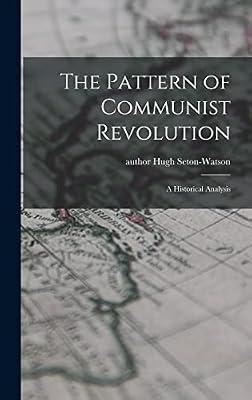 The Pattern of Communist Revolution: a Historical Analysis | Hardcover | History