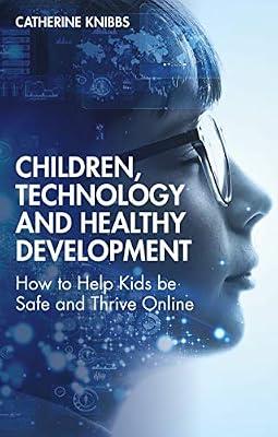 Children, Technology and Healthy Development by Knibbs, Catherine | Paperback | Computers