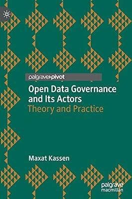 Open Data Governance and Its Actors: Theory and Practice (Studies in National Governance and Emerging Technologies) by Maxat Kassen | Hardcover | Political Science