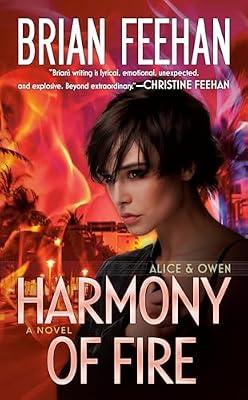 Harmony of Fire: 1 (Alice & Owen) by Feehan, Brian | Mass_Market | Fiction