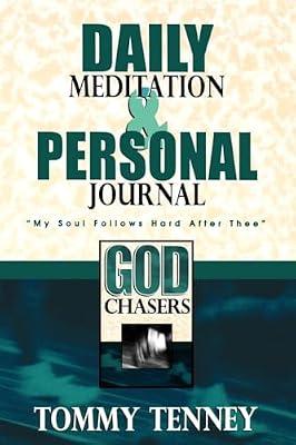 Daily Meditations and Personal Journal: "My Soul Follows Hard After Thee" (The God Chasers: My Soul Follows Hard After Thee) by Tenney, Tommy | Paperback | Personal Christian Testimony & Popular Inspirational Works