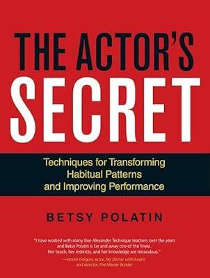 The Actor's Secret: Techniques for Transforming Habitual Patterns and Improving Performance by Polatin, Betsy | Paperback | Performing Arts