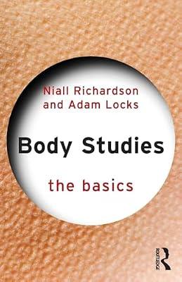 Body Studies: The Basics by Richardson, Niall; Locks, Adam | Paperback | Social Science