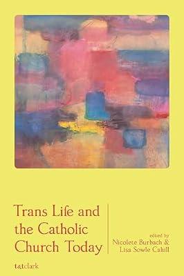 Trans Life and the Catholic Church Today | Hardcover | Religion
