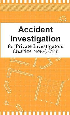 Accident Investigation for Private Investigators by Neuf, CPP  Charles | Paperback | Crime & Mystery