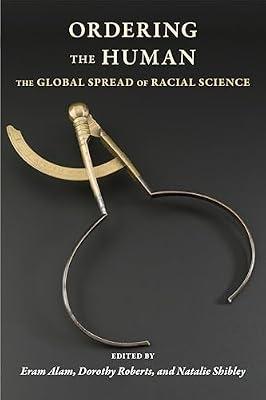 Ordering the Human: The Global Spread of Racial Science: 15 (Race, Inequality, and Health) | Hardcover | History Of Science