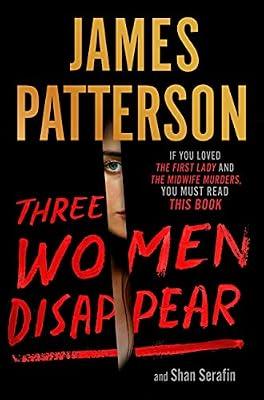Three Women Disappear by Patterson, James; Serafin, Shan | Paperback | Fiction