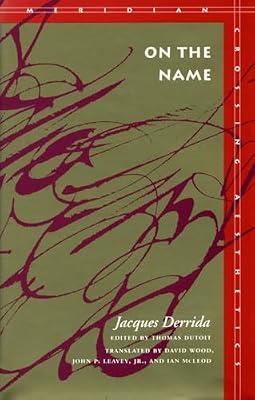 On the Name (Meridian: Crossing Aesthetics) by Derrida, Jacques | Hardcover | Philosophy
