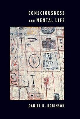 Consciousness and Mental Life by Robinson, Daniel N. | Hardcover | Philosophy Of Mind